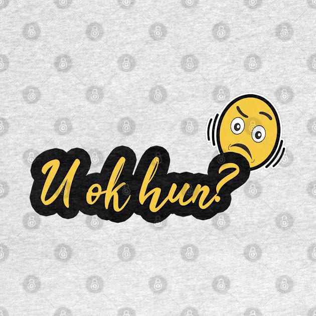 U OK Hun? funny gift by VanTees